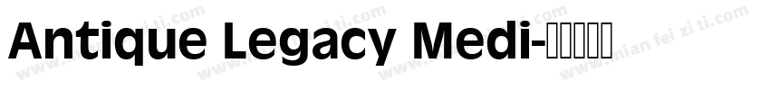Antique Legacy Medi字体转换
